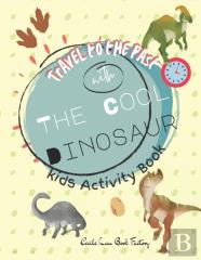 Travel To The Past With The Cool Dinosaur