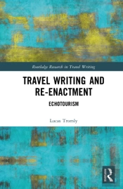 Travel Writing And Re-Enactment