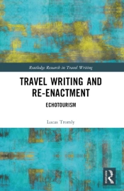 Travel Writing And Re-Enactment