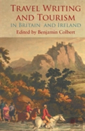 Travel Writing And Tourism In Britain And Ireland