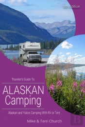 Traveler'S Guide To Alaskan Camping