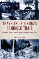 Traveling Floridaâ€™S Seminole Trail