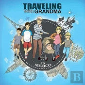 Traveling With Grandma To Mexico