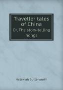 Traveller Tales Of China Or, The Story-Telling Hongs