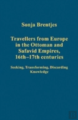Bertrand.pt - Travellers From Europe In The Ottoman And Safavid Empires, 16thâ€“17th Centuries