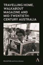 Travelling Home, 'Walkabout Magazine' And Mid-Twentieth-Century Australia