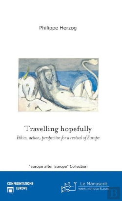 Bertrand.pt - Travelling Hopefully : Ethics, Action, Perspective For A Revival Of Europe