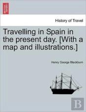 Travelling In Spain In The Present Day.