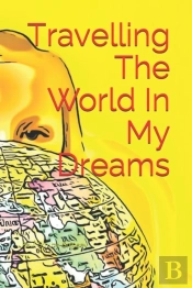 Travelling The World In My Dreams