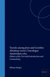 Travels Among Jews And Gentiles: Abraham Levie'S Travelogue Amsterdam 1764