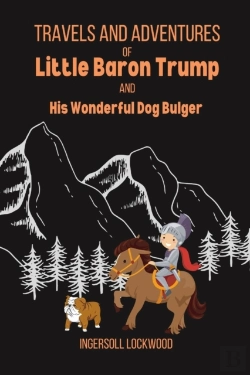 Bertrand.pt - Travels And Adventures Of Little Baron Trump And His Wonderful Dog Bulger