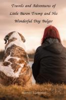 Travels And Adventures Of Little Baron Trump And His Wonderful Dog Bulger