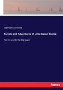 Travels And Adventures Of Little Baron Trump