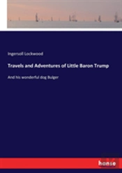 Travels And Adventures Of Little Baron Trump