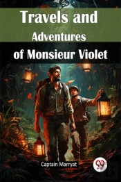 Travels And Adventures Of Monsieur Violet