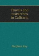 Travels And Researches In Caffraria