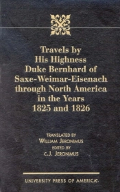Travels By His Highness Duke Bernhard Of Saxe-Weimar-Eisenach Through North America