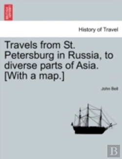 Bertrand.pt - Travels From St. Petersburg In Russia, To Diverse Parts Of Asia. (With A Map.)