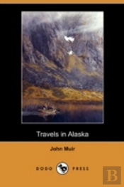 Travels In Alaska (Dodo Press)