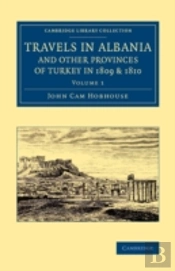 Travels In Albania And Other Provinces Of Turkey In 1809 And 1810