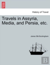 Travels In Assyria, Media, And Persia, E