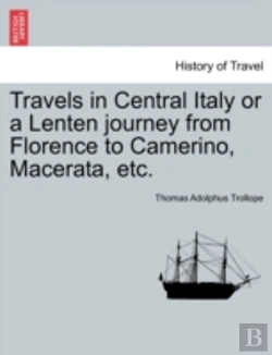 Bertrand.pt - Travels In Central Italy Or A Lenten Journey From Florence To Camerino, Macerata, Etc.