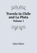 Travels In Chile And La Plata Volume 1