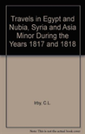 Travels In Egypt And Nubia, Syria And Asia Minor