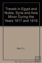 Travels In Egypt And Nubia, Syria And Asia Minor