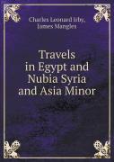 Travels In Egypt And Nubia Syria And Asia Minor