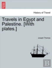 Travels In Egypt And Palestine. (With Plates.)