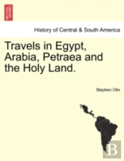 Travels In Egypt, Arabia, Petraea And The Holy Land.