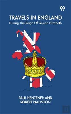 Bertrand.pt - Travels In England: During The Reign Of Queen Elizabeth