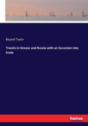 Travels In Greece And Russia With An Excursion Into Crete