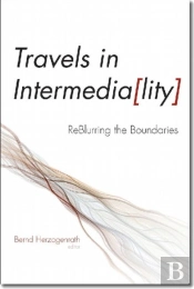 Travels In Intermediality - Reblurring The Boundaries