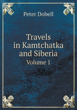 Bertrand.pt - Travels In Kamtchatka And Siberia Volume 1