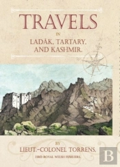 Travels In Ladak, Tartary And Kashmir
