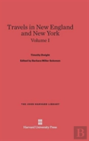 Travels In New England And New York, Volume I
