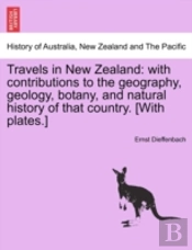 Travels In New Zealand: With Contributio