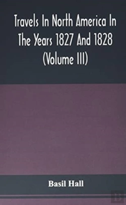 Bertrand.pt - Travels In North America In The Years 1827 And 1828 (Volume Iii)