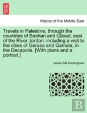 Travels In Palestine, Through The Countr
