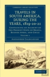 Travels In South America, During The Years, 1819â€“20â€“21