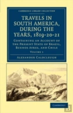 Bertrand.pt - Travels In South America, During The Years, 1819â€“20â€“21