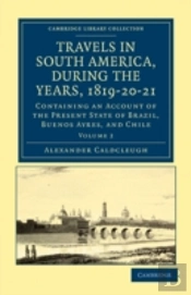 Travels In South America, During The Years, 1819â€“20â€“21