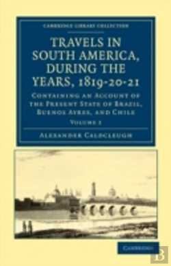Bertrand.pt - Travels In South America, During The Years, 1819â€“20â€“21