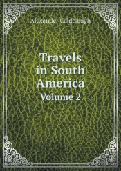 Travels In South America Volume 2