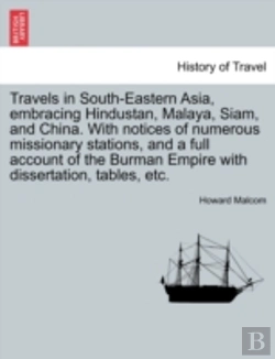 Bertrand.pt - Travels In South-Eastern Asia, Embracing Hindustan, Malaya, Siam, And China. With Notices Of Numerous Missionary Stations, And A Full Account Of The Burman Empire With Dissertation, Tables, Etc.