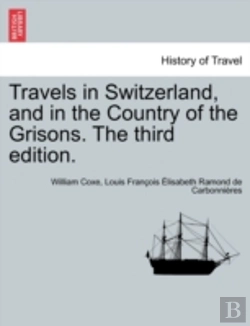 Bertrand.pt - Travels In Switzerland, And In The Country Of The Grisons. The Third Edition.