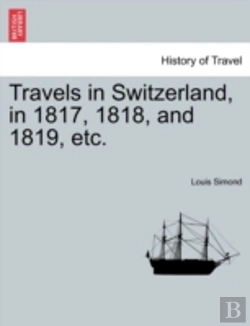 Bertrand.pt - Travels In Switzerland, In 1817, 1818, A