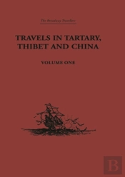 Travels In Tartary, Thibet And China, Volume One
